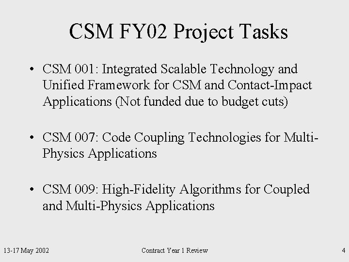 CSM FY 02 Project Tasks • CSM 001: Integrated Scalable Technology and Unified Framework