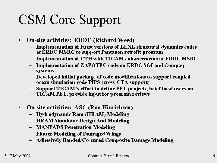 CSM Core Support • On-site activities: ERDC (Richard Weed) – Implementation of latest versions