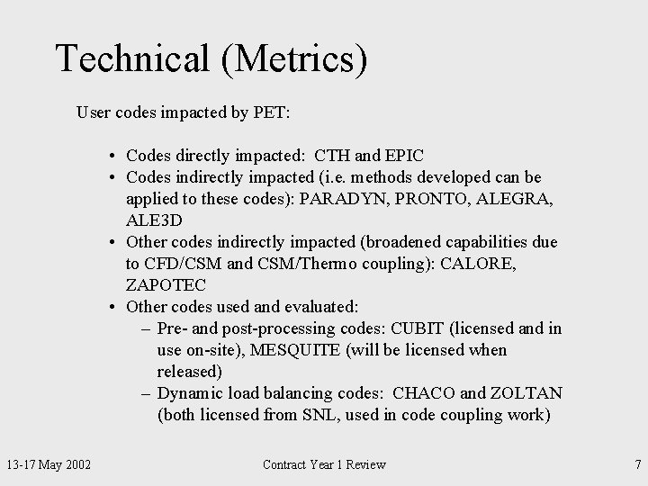 Technical (Metrics) User codes impacted by PET: • Codes directly impacted: CTH and EPIC