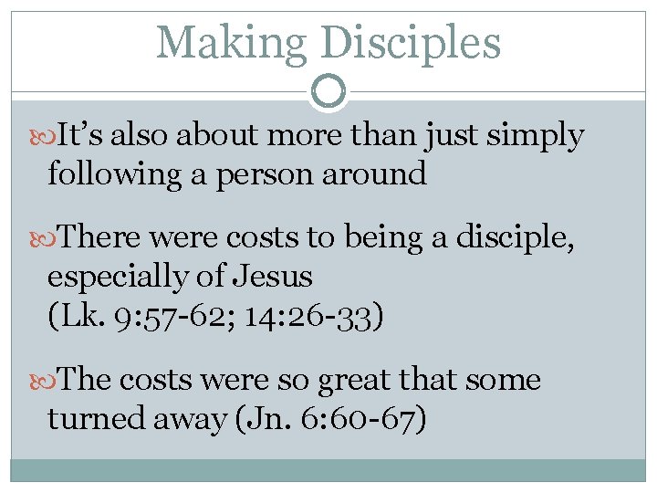 Making Disciples It’s also about more than just simply following a person around There