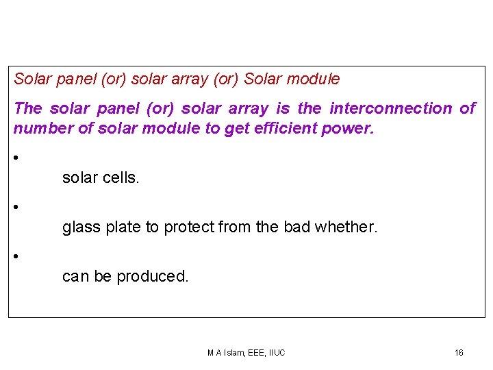 Solar panel (or) solar array (or) Solar module The solar panel (or) solar array