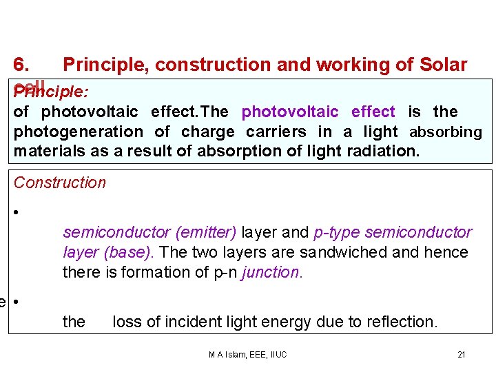 6. Principle, construction and working of Solar cell Principle: of photovoltaic effect. The photovoltaic