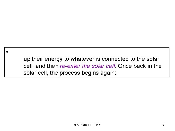  • up their energy to whatever is connected to the solar cell, and