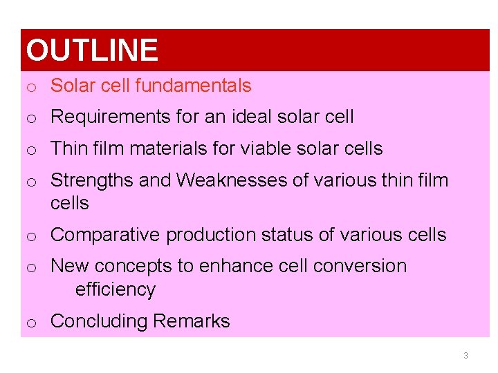 OUTLINE o Solar cell fundamentals o Requirements for an ideal solar cell o Thin