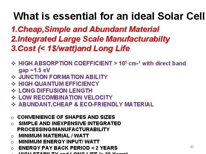 What is essential for an ideal Solar Cell 1. Cheap, Simple and Abundant Material