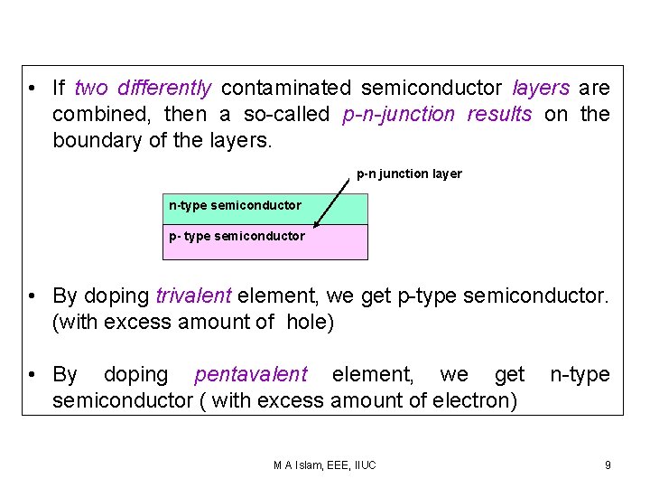  • If two differently contaminated semiconductor layers are combined, then a so-called p-n-junction