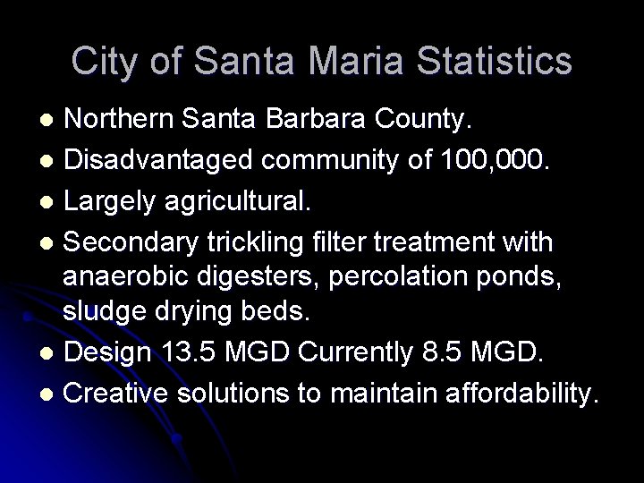 City of Santa Maria Statistics Northern Santa Barbara County. l Disadvantaged community of 100,