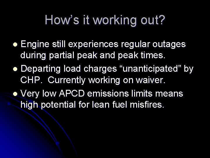 How’s it working out? Engine still experiences regular outages during partial peak and peak