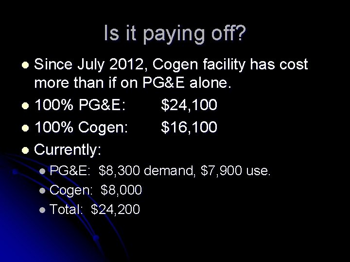 Is it paying off? Since July 2012, Cogen facility has cost more than if