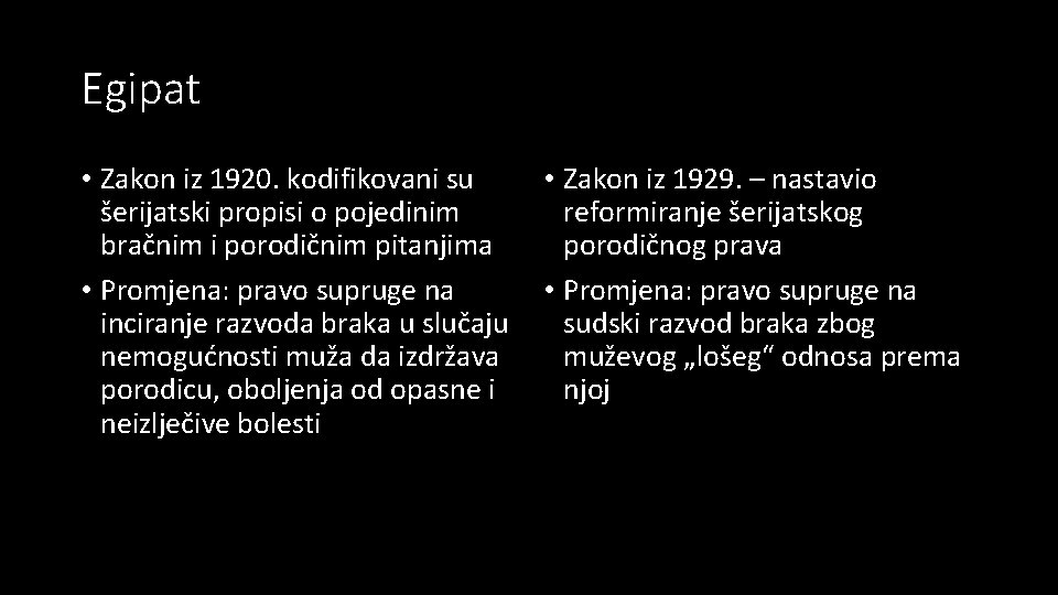 Egipat • Zakon iz 1920. kodifikovani su šerijatski propisi o pojedinim bračnim i porodičnim