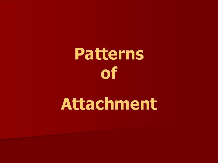 Patterns of Attachment 