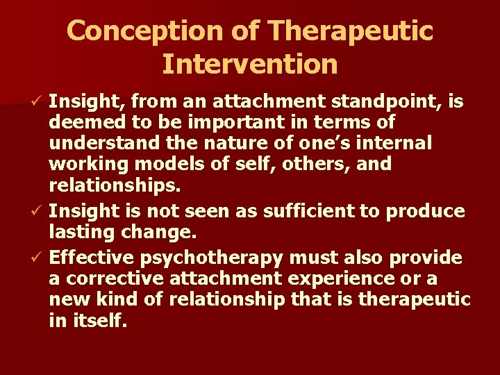 Conception of Therapeutic Intervention Insight, from an attachment standpoint, is deemed to be important
