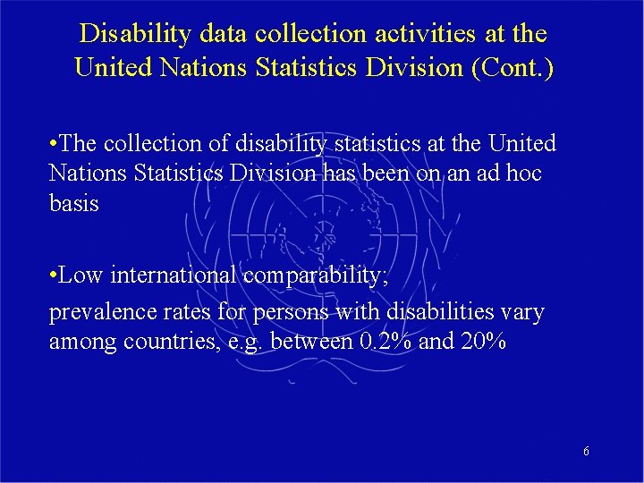 Disability data collection activities at the United Nations Statistics Division (Cont. ) • The