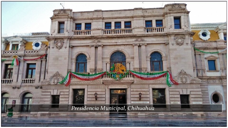 Presidencia Municipal, Chihuahua 