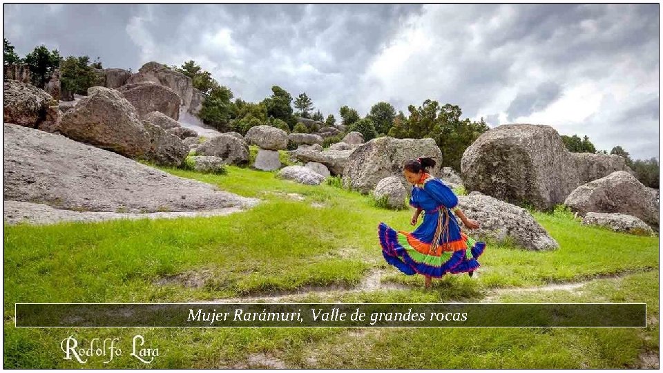 Mujer Rarámuri, Valle de grandes rocas 