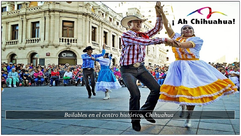 Bailables en el centro histórico, Chihuahua 