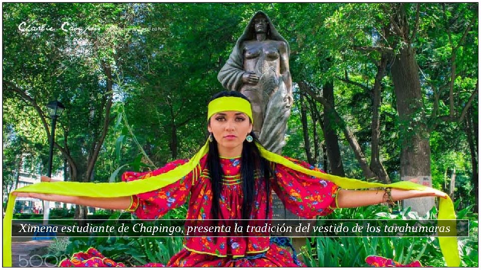 Ximena estudiante de Chapingo, presenta la tradición del vestido de los tarahumaras 