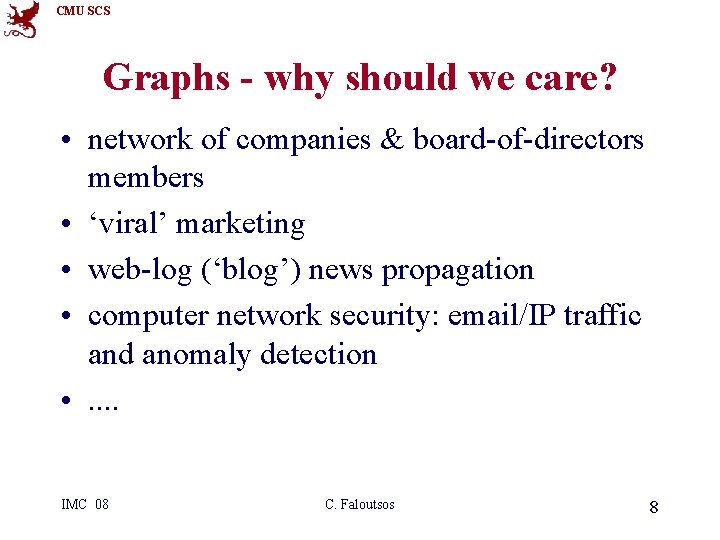 CMU SCS Graphs - why should we care? • network of companies & board-of-directors