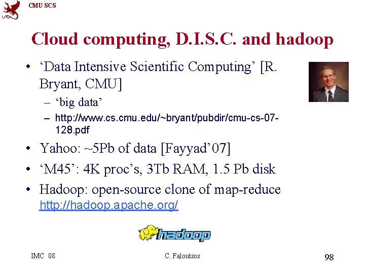 CMU SCS Cloud computing, D. I. S. C. and hadoop • ‘Data Intensive Scientific