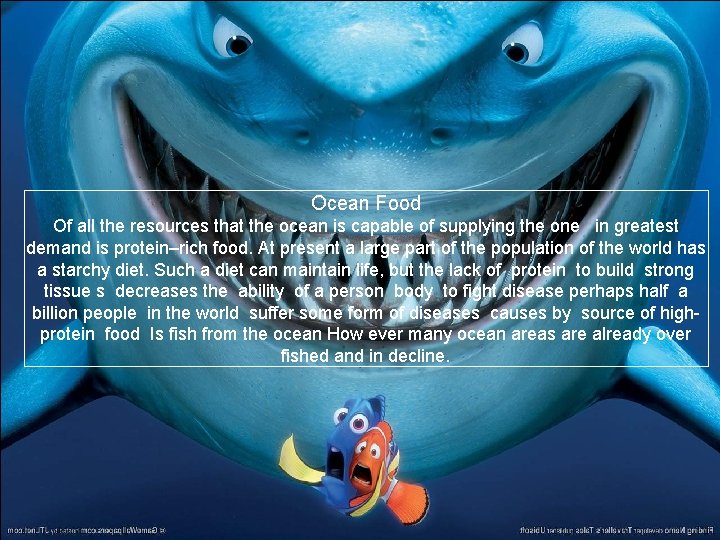 Ocean Food Of all the resources that the ocean is capable of supplying the