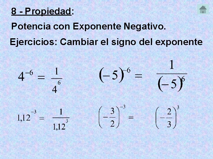 8 - Propiedad: Potencia con Exponente Negativo. Ejercicios: Cambiar el signo del exponente 