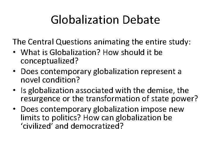 Globalization Debate The Central Questions animating the entire