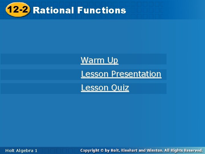 12 -2 Rational 12 -2 Rational. Functions Warm Up Lesson Presentation Lesson Quiz Holt