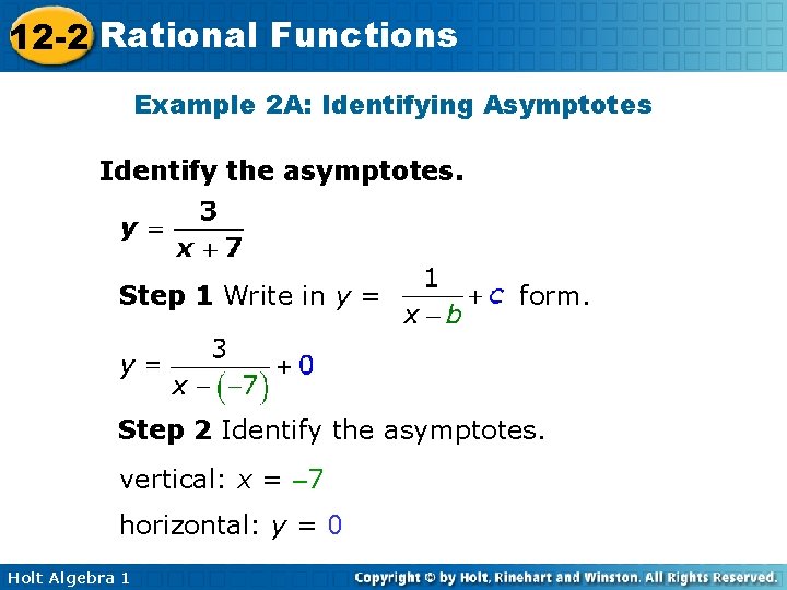 12 -2 Rational Functions Example 2 A: Identifying Asymptotes Identify the asymptotes. Step 1