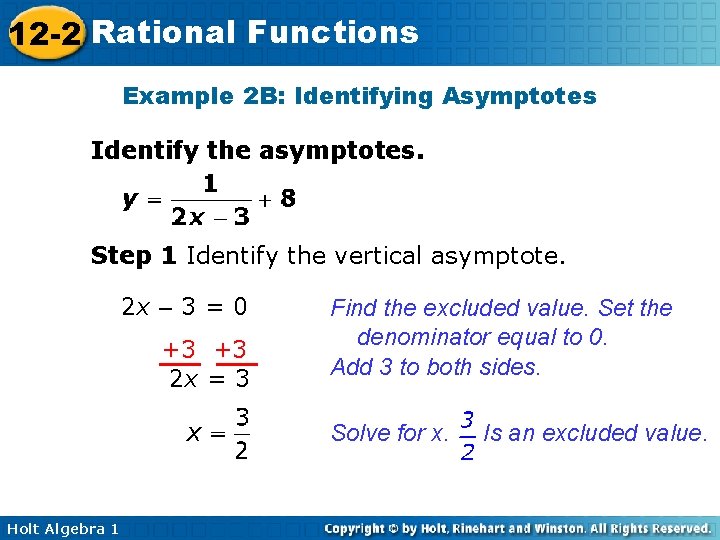 12 -2 Rational Functions Example 2 B: Identifying Asymptotes Identify the asymptotes. Step 1