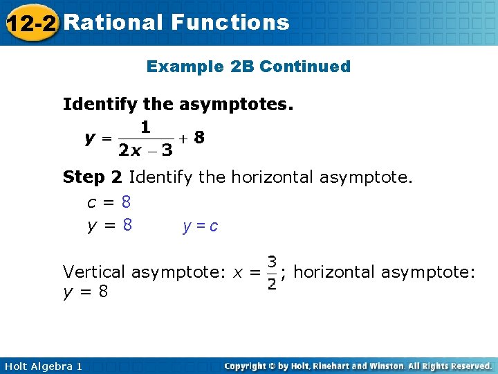 12 -2 Rational Functions Example 2 B Continued Identify the asymptotes. Step 2 Identify