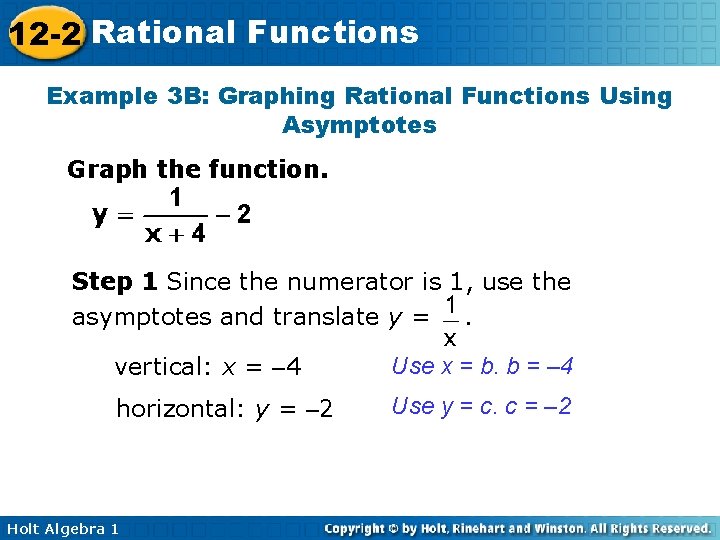 12 -2 Rational Functions Example 3 B: Graphing Rational Functions Using Asymptotes Graph the