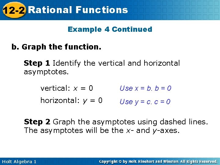 12 -2 Rational Functions Example 4 Continued b. Graph the function. Step 1 Identify