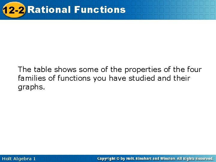 12 -2 Rational Functions The table shows some of the properties of the four