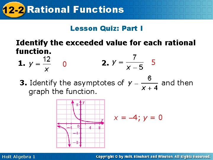 12 -2 Rational Functions Lesson Quiz: Part I Identify the exceeded value for each