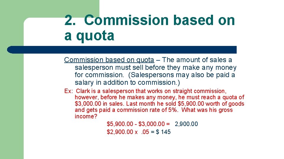 2. Commission based on a quota Commission based on quota – The amount of
