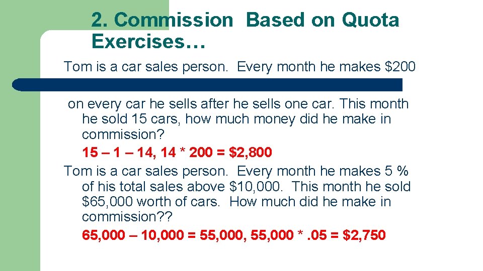 2. Commission Based on Quota Exercises… Tom is a car sales person. Every month
