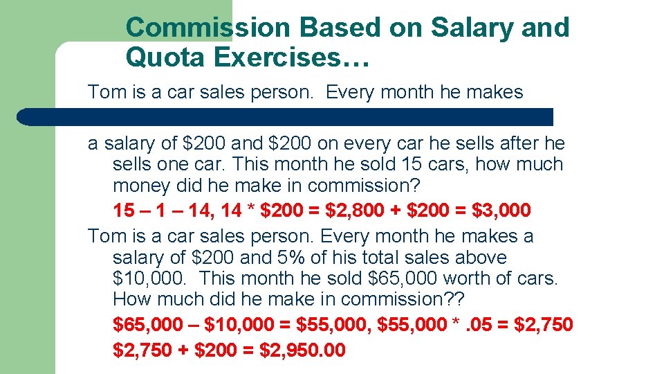 Commission Based on Salary and Quota Exercises… Tom is a car sales person. Every