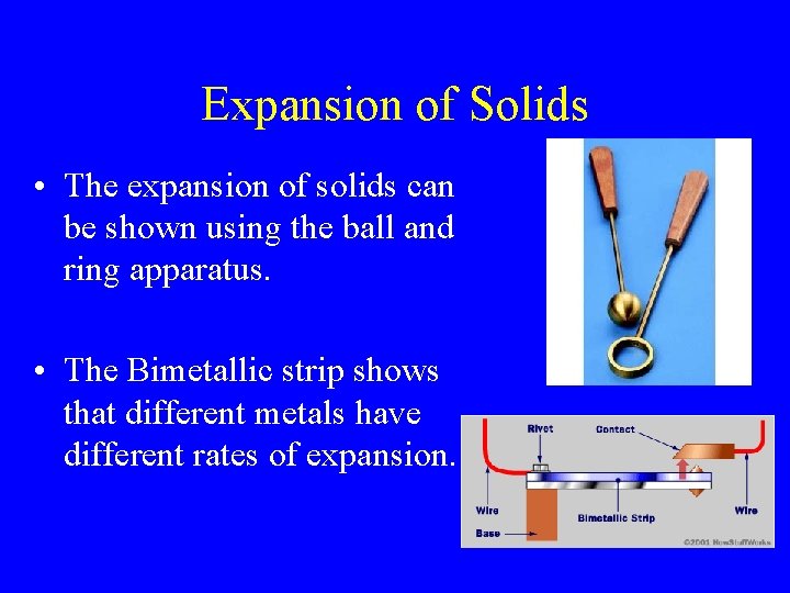 Expansion of Solids • The expansion of solids can be shown using the ball