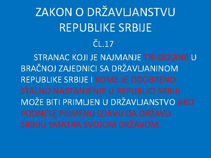 ZAKON O DRŽAVLJANSTVU REPUBLIKE SRBIJE ČL. 17 STRANAC KOJI JE NAJMANJE TRI GODINE U