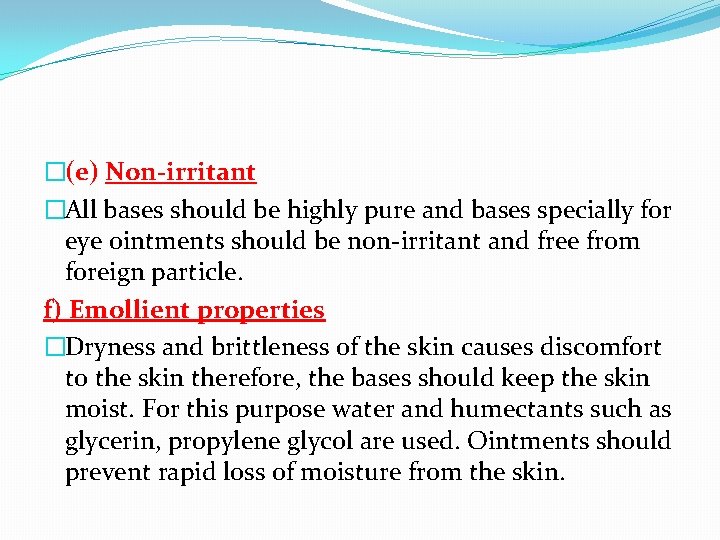 �(e) Non-irritant �All bases should be highly pure and bases specially for eye ointments