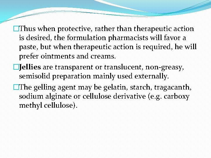 �Thus when protective, rather than therapeutic action is desired, the formulation pharmacists will favor