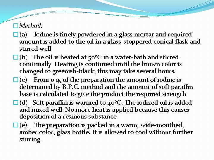 �Method: �(a) Iodine is finely powdered in a glass mortar and required amount is