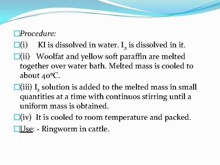 �Procedure: �(i) KI is dissolved in water. I 2 is dissolved in it. �(ii)