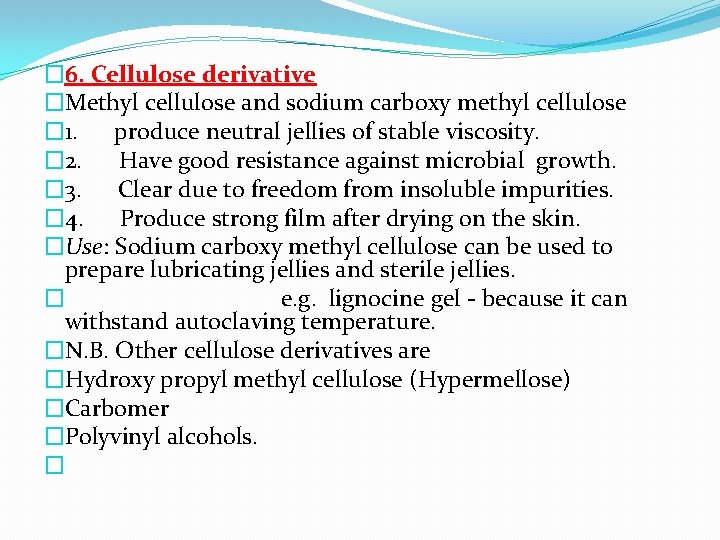 � 6. Cellulose derivative �Methyl cellulose and sodium carboxy methyl cellulose � 1. produce