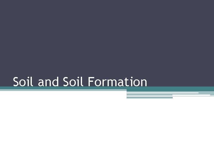 Soil and Soil Formation 