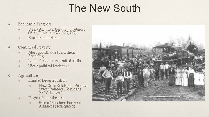 The New South Economic Progress Continued Poverty Steel (AL), Lumber (TN), Tobacco (VA), Textiles