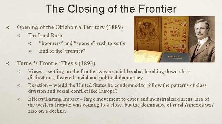 The Closing of the Frontier Opening of the Oklahoma Territory (1889) The Land Rush