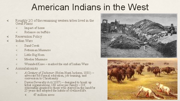 American Indians in the West Roughly 2/3 of the remaining western tribes lived in