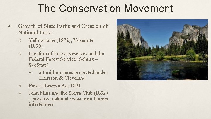 The Conservation Movement Growth of State Parks and Creation of National Parks Yellowstone (1872),
