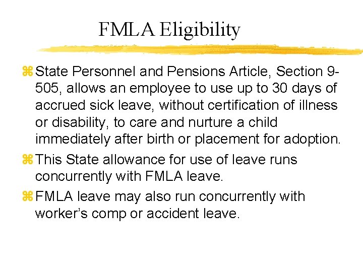 FMLA Eligibility z State Personnel and Pensions Article, Section 9505, allows an employee to